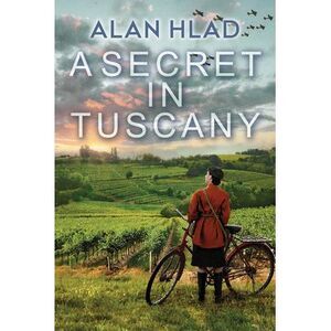 A Secret in Tuscany -- Alan Hlad